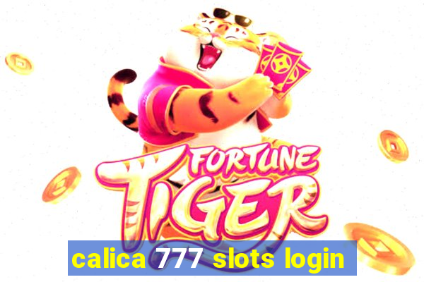 calica 777 slots login